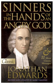 SINNERS IN THE HANDS OF AN ANGRY GOD by Jonathan Edwards, 9780882709499