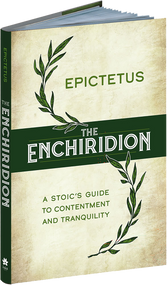 The Enchiridion (A Stoic's Guide to Contentment and Tranquility) by Epictetus, George Long, 9780486851952
