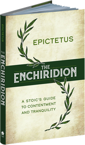 The Enchiridion (A Stoic's Guide to Contentment and Tranquility) by Epictetus, George Long, 9780486851952