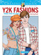 Creative Haven Y2K Fashions Coloring Book: Trends from the 2000s! by Eileen Rudisill Miller, 9780486852058