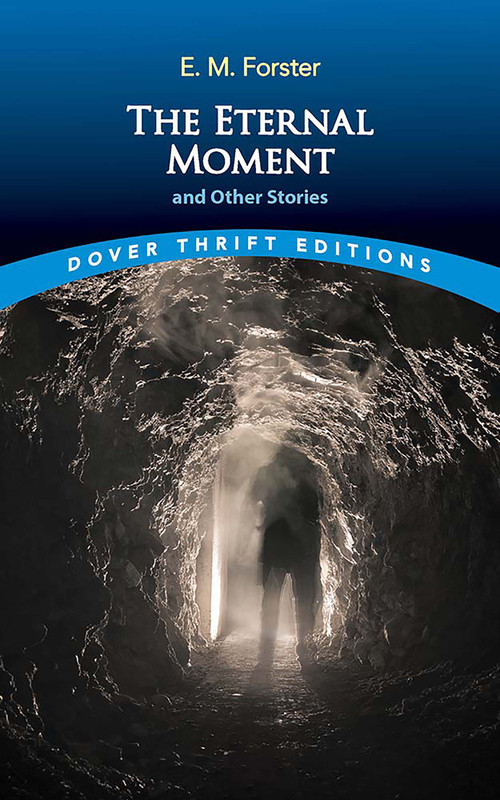 The Eternal Moment and Other Stories by E. M. Forster, 9780486852102