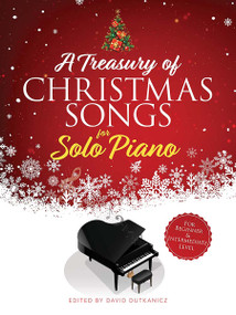 A Treasury of Christmas Songs for Solo Piano (For Beginner & Intermediate Level) by David Dutkanicz, 9780486852119