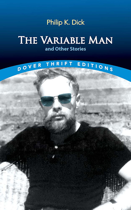 The Variable Man and Other Stories by Philip K. Dick, 9780486852140