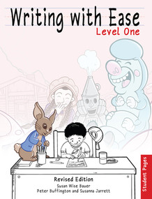 Writing With Ease, Level 1 Student Pages, Revised Edition by Susan Wise Bauer, Jeff West, 9781945841552