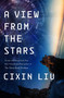 A View from the Stars (Stories and Essays) by Cixin Liu, 9781250292117