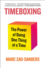 Timeboxing (The Power of Doing One Thing at a Time) by Marc Zao-Sanders, 9781250340153