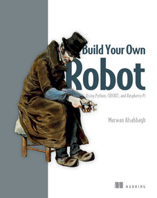 Build Your Own Robot (Using Python, CRICKIT, and Raspberry PI) by Marwan Alsabbagh, 9781633438453