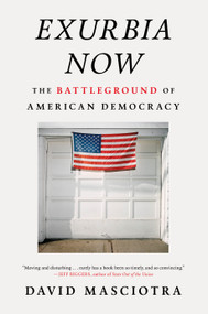 Exurbia Now (The Battleground of American Democracy) by David Masciotra, 9781685890896