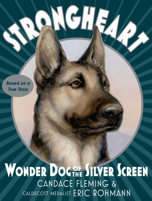 Strongheart: Wonder Dog of the Silver Screen - 9780593708606 by Candace Fleming, Eric Rohmann, 9780593708606