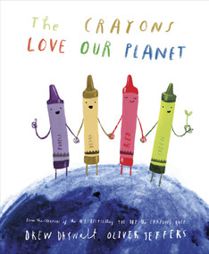 The Crayons Love Our Planet by Drew Daywalt, Oliver Jeffers, 9780593621080
