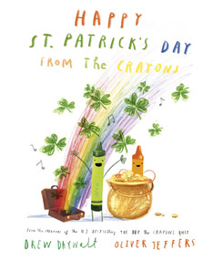 Happy St. Patrick's Day from the Crayons by Drew Daywalt, Oliver Jeffers, 9780593624333