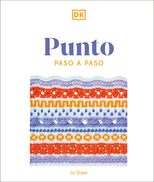 Punto paso a paso (Knitting Stitches Step-by-Step) (Spanish Edition) by DK, 9780744093797