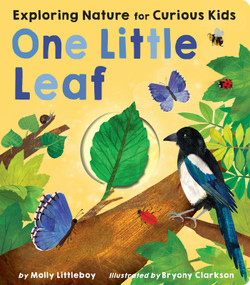 One Little Leaf (Exploring Nature for Curious Kids) by Molly Littleboy, Bryony Clarkson, 9781664350922