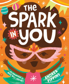 The Spark in You - 9780593380109 by Andrea Pippins, 9780593380109