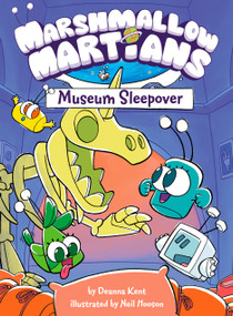 Marshmallow Martians: Museum Sleepover ((A Graphic Novel)) by Deanna Kent, Neil Hooson, 9780593566138