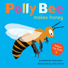 Polly Bee Makes Honey by Deborah Chancellor, Julia Groves, 9781662670664