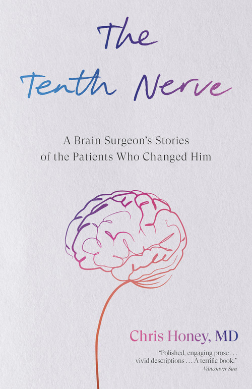 The Tenth Nerve (A Brain Surgeon's Stories of the Patients Who Changed Him) - 9781039001183 by Dr. Chris Honey, 9781039001183