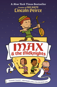 Max and the Midknights by Lincoln Peirce, 9781101931110