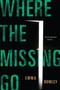 Where the Missing Go by Emma Rowley, 9781496723109