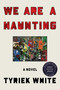 We Are a Haunting (A Novel) - 9781662602665 by Tyriek White, 9781662602665