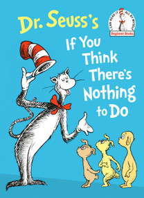 Dr. Seuss's If You Think There's Nothing to Do - 9780593711361 by Dr. Seuss, 9780593711361