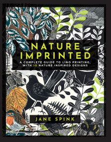 Nature Imprinted (A complete guide to lino printing, with 10 nature inspired designs) by Jane Spink, 9781800920972