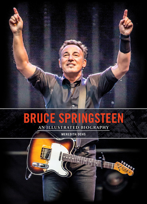 Bruce Springsteen (An Illustrated Biography) by Meredith Ochs, 9780785843757