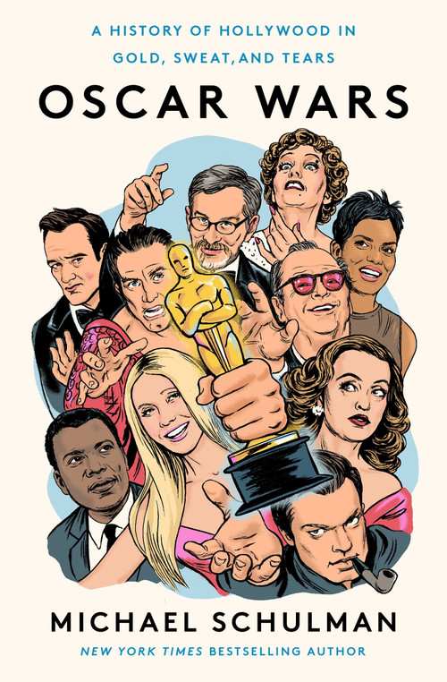 Oscar Wars (A History of Hollywood in Gold, Sweat, and Tears) - 9780062859020 by Michael Schulman, 9780062859020