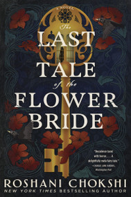 The Last Tale of the Flower Bride (A Novel) - 9780063206519 by Roshani Chokshi, 9780063206519