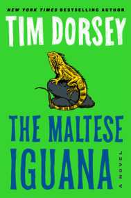 The Maltese Iguana (A Novel) - 9780063240636 by Tim Dorsey, 9780063240636