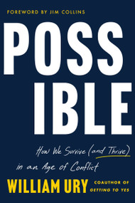 Possible (How We Survive (and Thrive) in an Age of Conflict) by William Ury, 9780063286900