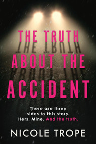 The Truth About the Accident by Nicole Trope, 9781538767160