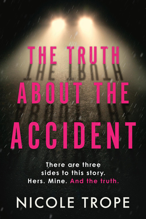 The Truth About the Accident by Nicole Trope, 9781538767160