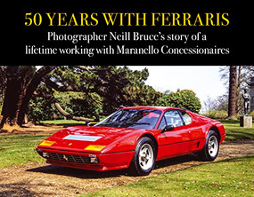 50 Years with Ferraris (Photographer Neill Bruce's story of a lifetime working with Maranello Concessionaires) by Neill Bruce, 9781910505823