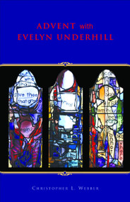 Advent With Evelyn Underhill by Evelyn Underhill, Christopher L. Webber, 9780819222213