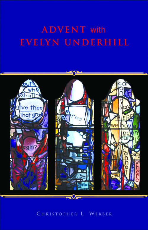 Advent With Evelyn Underhill by Evelyn Underhill, Christopher L. Webber, 9780819222213