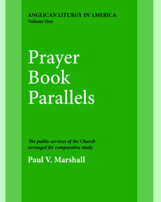 Prayer Book Parallels Volume 1 by Paul V. Marshall, 9780898691818