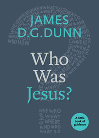 Who Was Jesus? - 9780898692488 by James D. G. Dunn, 9780898692488