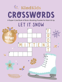 KindKids Crosswords Let It Snow (A Super-Cute Book of Brain-Boosting Puzzles for Kids 6 & Up) by Better Day Books, 9780764367243