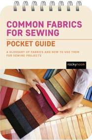Common Fabrics for Sewing: Pocket Guide (A Glossary of Fabrics and How to Use Them for Sewing Projects) by Rocky Nook, 9798888140499