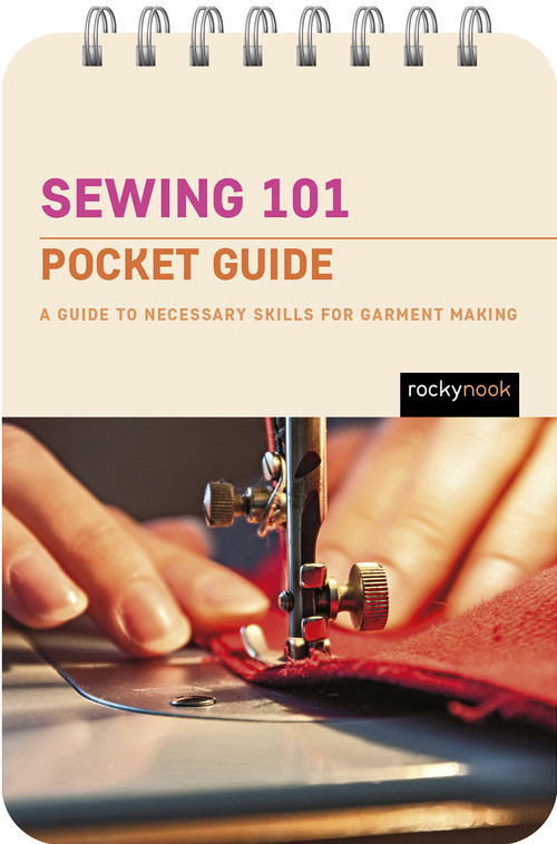 Sewing 101: Pocket Guide (A Guide to Necessary Skills for Garment Making) by Rocky Nook, 9798888140659