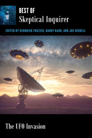 The UFO Invasion (Best of Skeptical Inquirer) - 9781633889682 by Kendrick Frazier, Barry Karr, Joe Nickell, 9781633889682