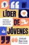 Líder de jóvenes (12 marcas para impactar a las nuevas generaciones) (Spanish Edition) by Coalición por el evangelio, Josué Barrios, 9781087776170
