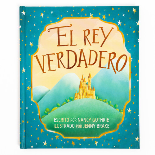 El rey verdadero (Spanish Edition) by Nancy Guthrie, Jenny Brake, 9781087782935