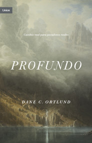 Profundo (Cambio real para pecadores reales) (Spanish Edition) by Dane C. Ortlund, 9781087785226