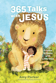 365 Talks with Jesus (Prayers to Share with Little Ones) by Amy Parker, Sally Garland, 9781087787145