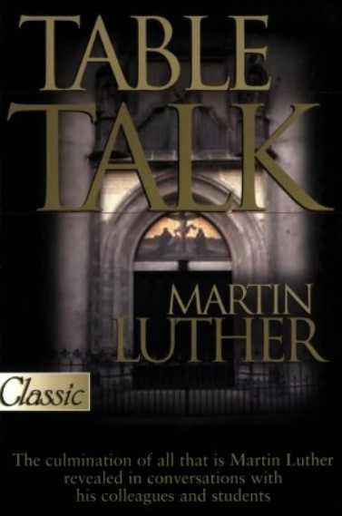 TABLE TALK by Martin Luther, 9780882708188