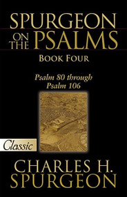 SPURGEON ON THE PSALMS: BOOK ONE (Psalm 1 Through Psalm 25) by Charles H Spurgeon, 9781610361378