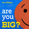 Are You Big? by Mo Willems, 9781454948186