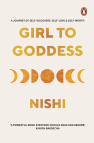 Girl to Goddess (A Journey to Self-Discovery, Self-Love and Self-Worth) by Nishi Jagavat, 9780143460619